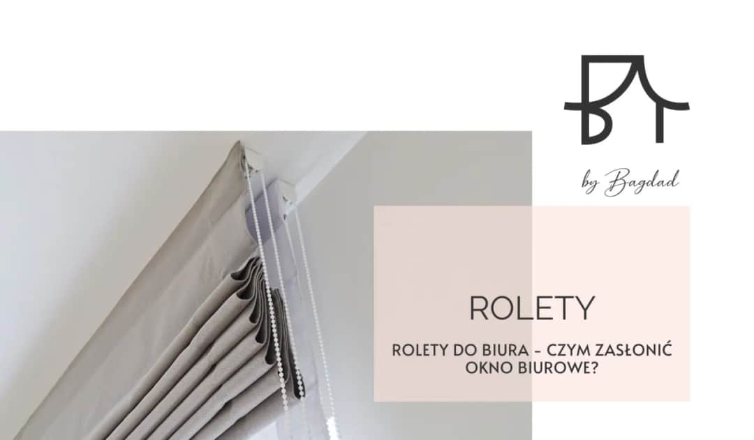 Rolety do salonu: Jak wybrać idealne? Poradnik eksperta